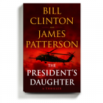 Book Review: ‘The President’s Daughter,’ by Bill Clinton and James Patterson