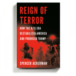 Book Review: ‘Reign of Terror,’ by Spencer Ackerman