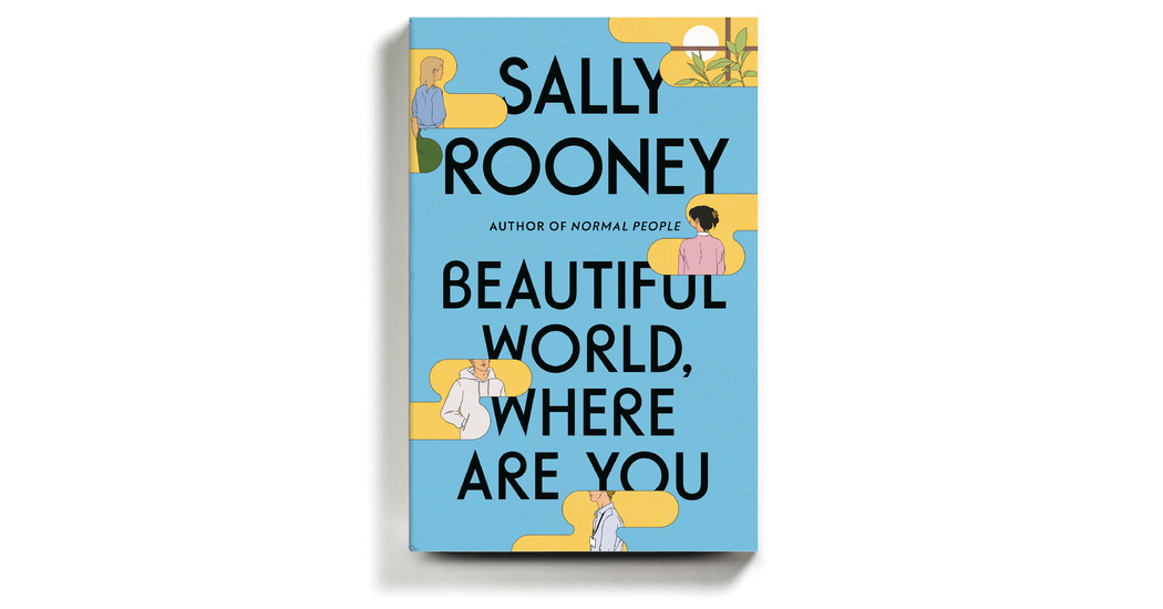 Book Review: ‘Beautiful World, Where Are You,” by Sally Rooney