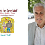 INTERESTING BOOK OF THE YEAR: BUT IS HE JEWISH? AND OTHER QUIRKY TALESBy: Daniel Wolf