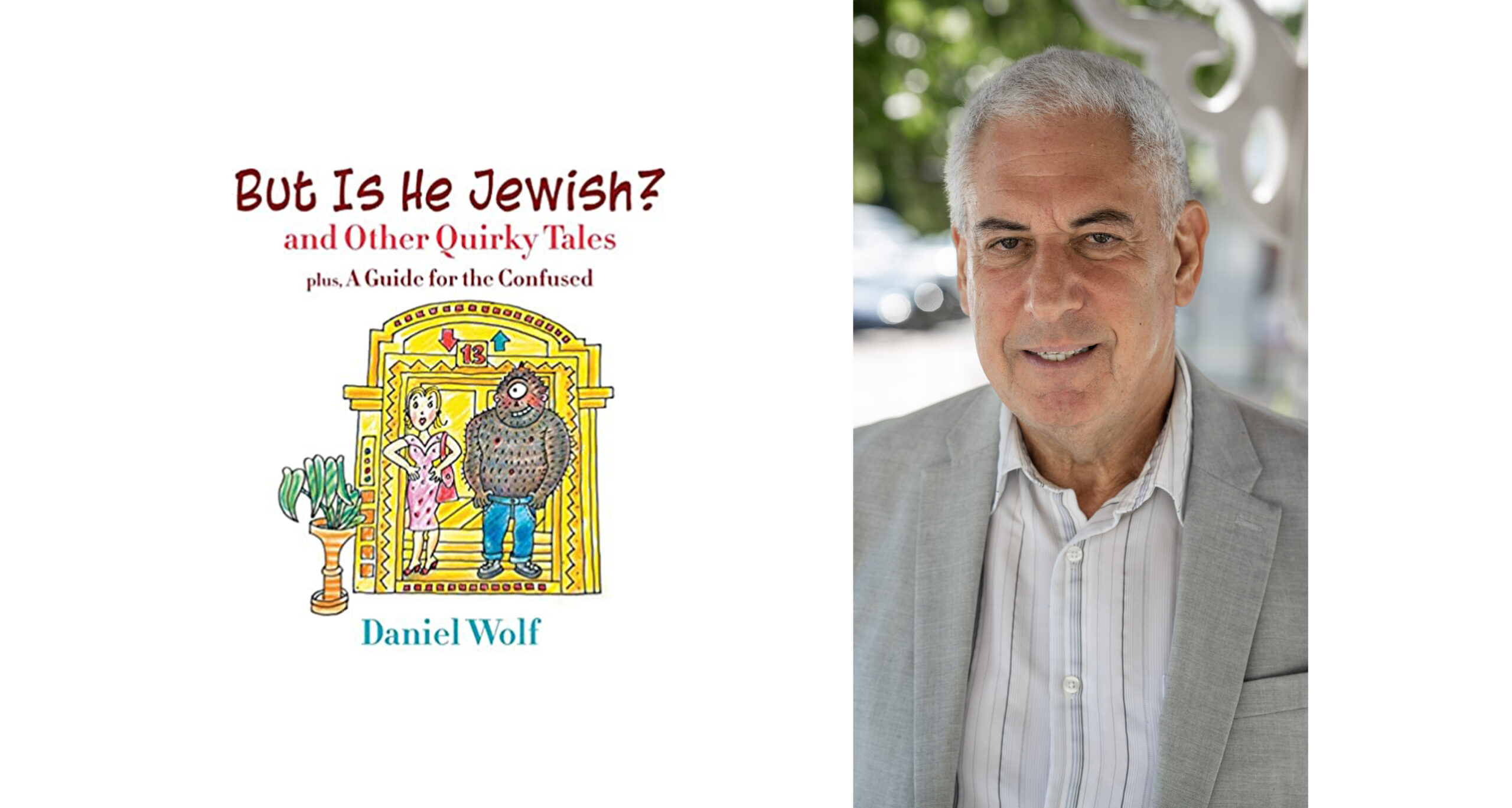 INTERESTING BOOK OF THE YEAR: BUT IS HE JEWISH? AND OTHER QUIRKY TALESBy: Daniel Wolf